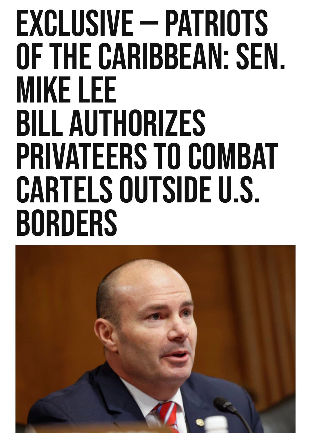 Senator Mike Lee introduces bill to authorize privateers against cartels