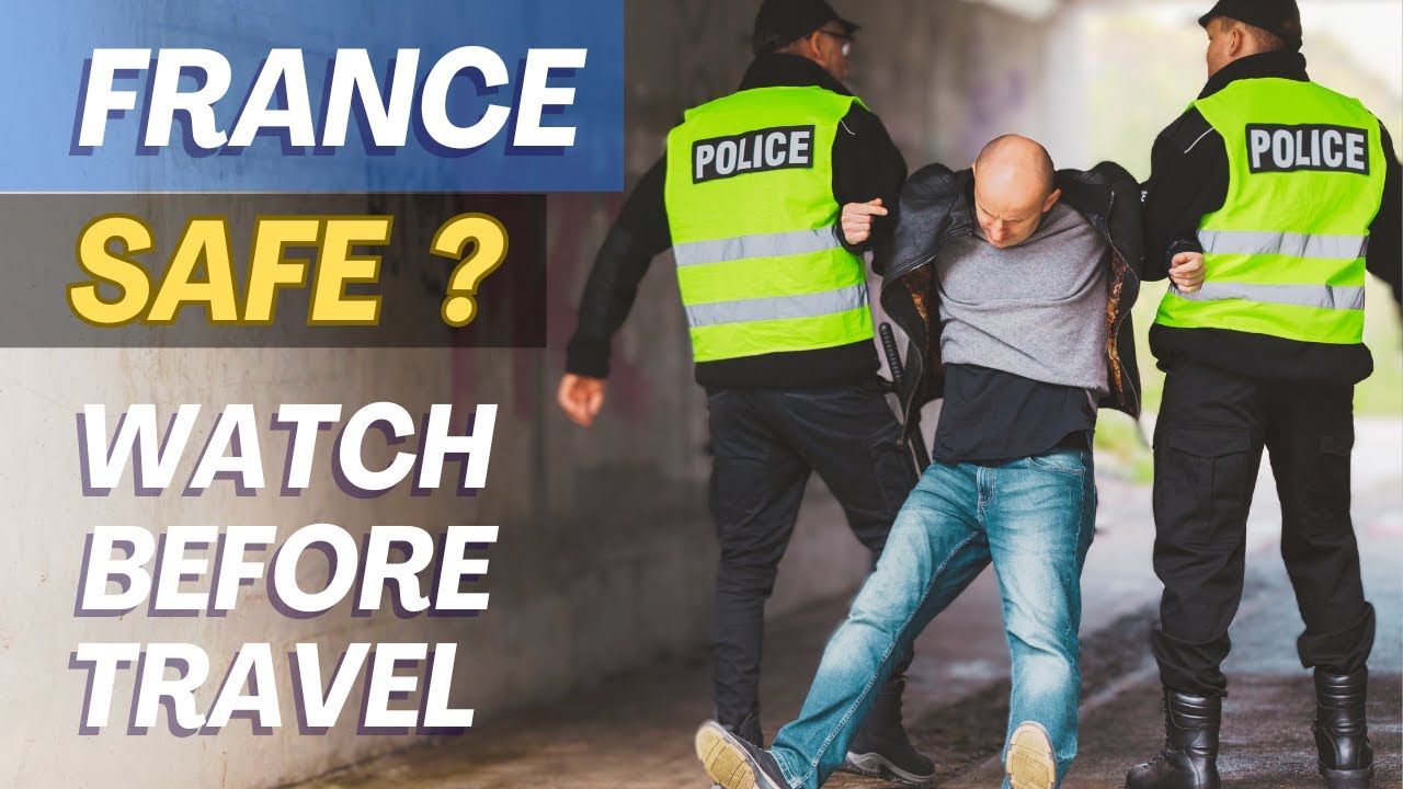 Is France Safe to Travel? [2024]