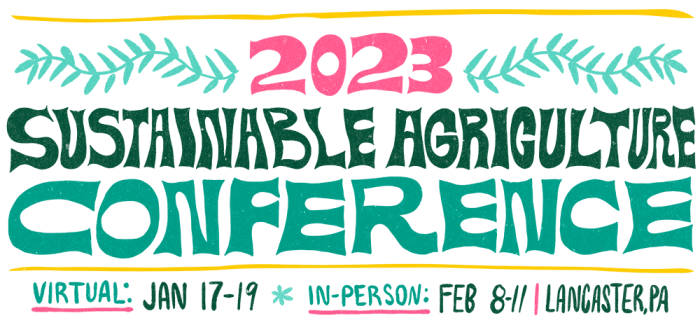 1/17-1/19 and 2/8-2/11 | 2023 PASA Sustainable Agriculture Conference ...