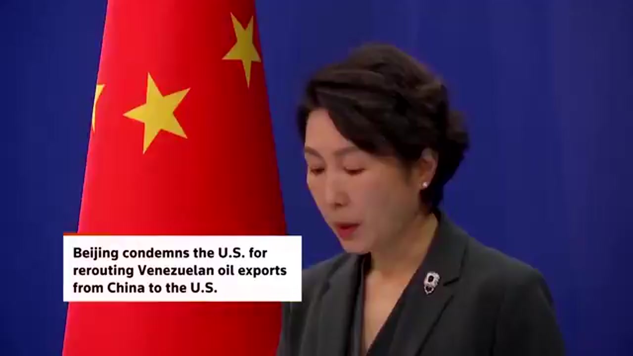 [Video] China condemns U.S. for illegally redirecting Venezuelan oil exports